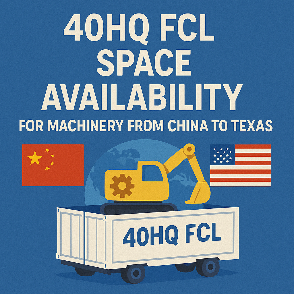 40HQ FCL space availability for machinery from China to Texas